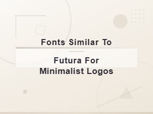 Fonts Similar to Futura for Minimalist Logos