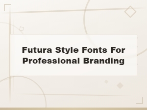 Futura Style Fonts for Professional Branding,