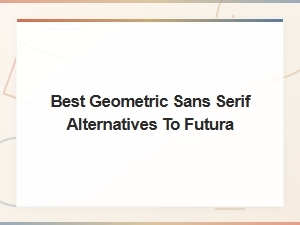 Best Geometric Sans Serif Alternatives to Futura for Modern Design