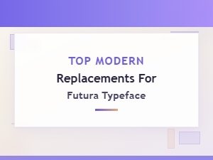 Top Modern Replacements for Futura Typeface