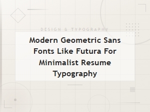 Best Premium Futura Alternatives for Modern Minimalist Resume Design